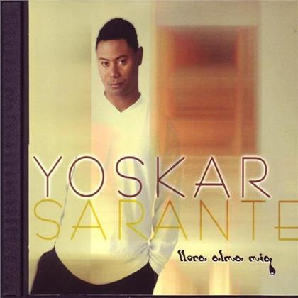 Yoskar Sarante - Llora Alma Mia