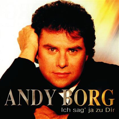 Andy Borg - Ich Sag'ja Zu Dir