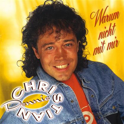 Dennie Christian - Warum Nicht Mit Mir