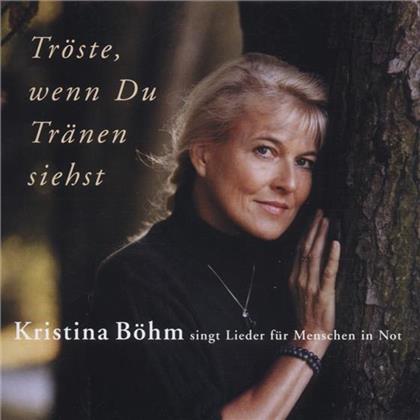 Kristina Boehm - Troeste, Wenn Du Traenen