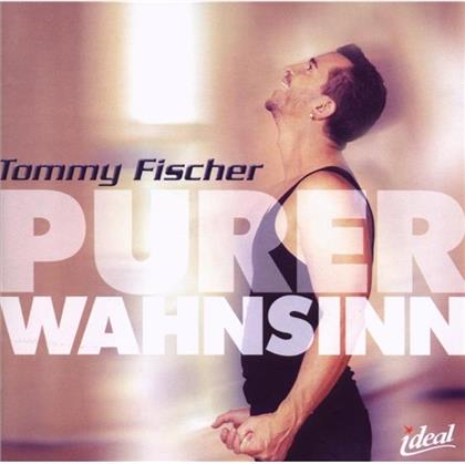 Tommy Fischer - Purer Wahnsinn