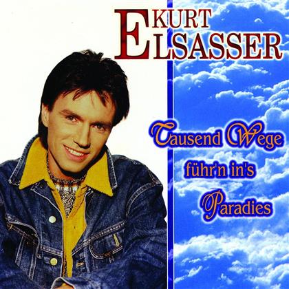 Kurt Elsasser - Tausend Wege Führ'n Ins Paradies