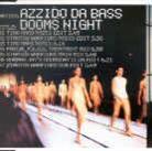 Azzido Da Bass - Dooms Night 7
