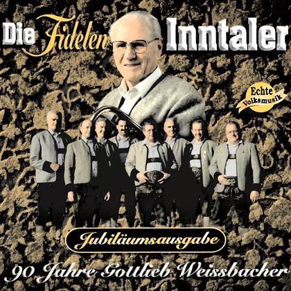 Die Fidelen Inntaler - 90 Jahre Gottlieb Weissbacher