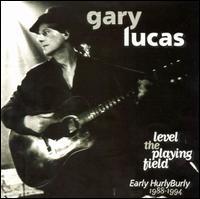 Gary Lucas - Level The Playing Field