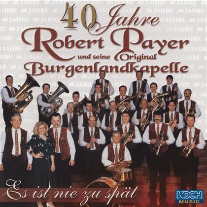 Robert Payer - 40 Jahre - Es Ist Nie Zu