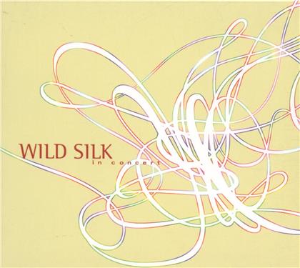 Wild Silk - In Concert