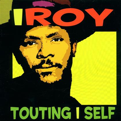 I-Roy - Touting I Self