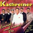 Die Kathreiner - Einmal Und Immer Du
