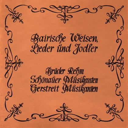 Brüder Rehm - Bairische Weisen, Lieder Und Jodler