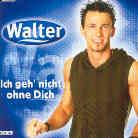Walter - Ich Geh Nicht Ohne Dich