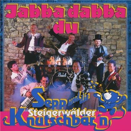 Sepp Und Die Steigerwälder Knutschbär'n - Jabba Dabba Du