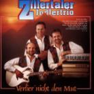 Zillertaler Jodlertrio - Verlier' Nicht Den Mut