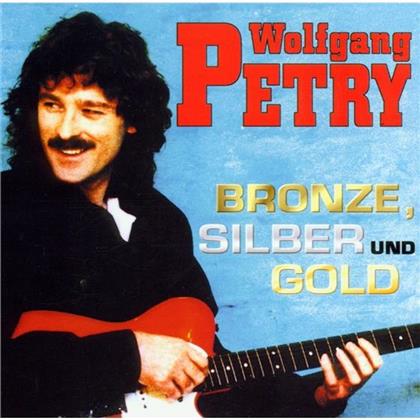 Wolfgang Petry - Bronze Silber Und Gold