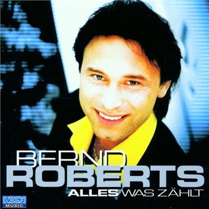 Bernd Roberts - Alles Was Zählt