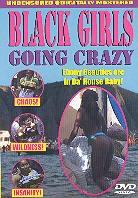 Black Girls Going Crazy - Volume 1