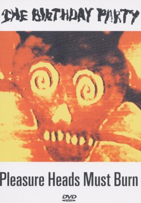 Birthday Party - Pleasure heads must burn