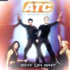 Atc - Why Oh Why
