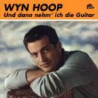 Wyn Hoop - Und Dann Nehm' Ich Die Gute Stube