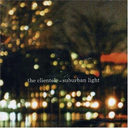 The Clientele - Suburban Light