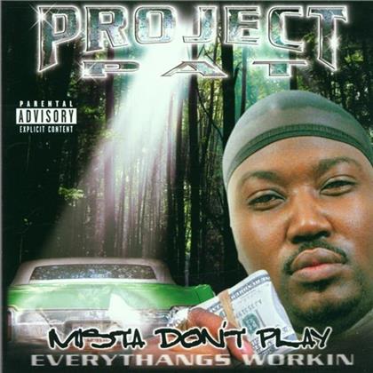 Project Pat - Mista Don't Play