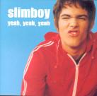 Slimboy - Yeah, Yeah, Yeah