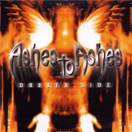 Ashes To Ashes - Darker Side