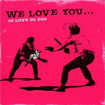 We Love You So Love Us - Various 2