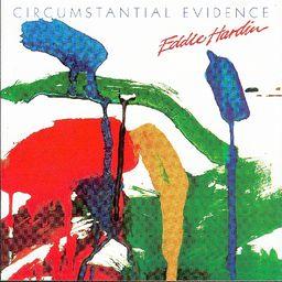Eddie Hardin - Circumstencial Evidence