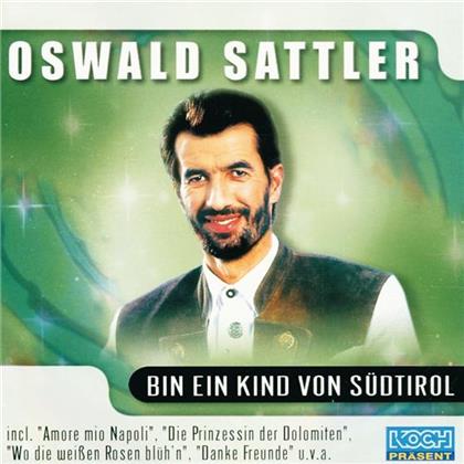 Oswald Sattler - Bin Ein Kind Von Südtirol