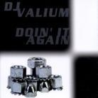 DJ Valium - Doin' It Again
