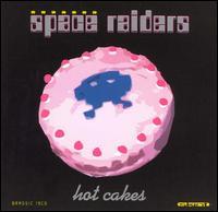 Space Raiders - Hot Cakes + 1 Bonustrack