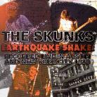 Skunks - Earth Quake Shake