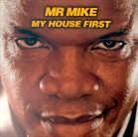 Mr. Mike - My House First