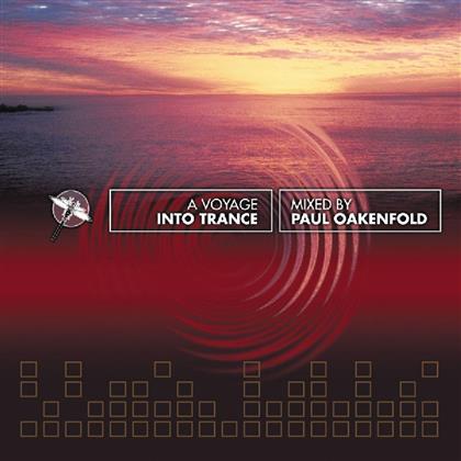 Paul Oakenfold - Voyage Into Trance