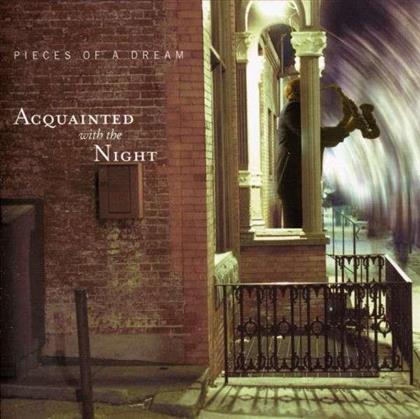 Pieces Of A Dream - Acquainted With The Night