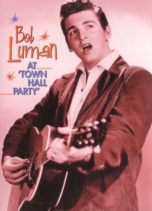 Bob Luman - At town hall party (s/w)