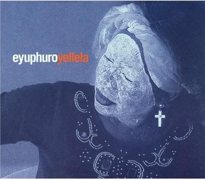 Eyuphuro - Yellela