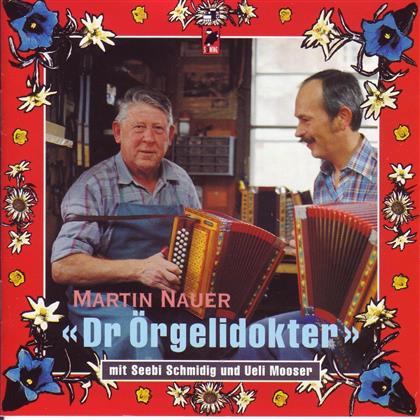 Martin Nauer - Dr Örgelidokter