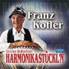 Franz Kofler - Seine Liabsten Harmonikastückl'n