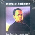 Thomas P. Heckmann - Kopfgeister 91-2001 (3 CDs)