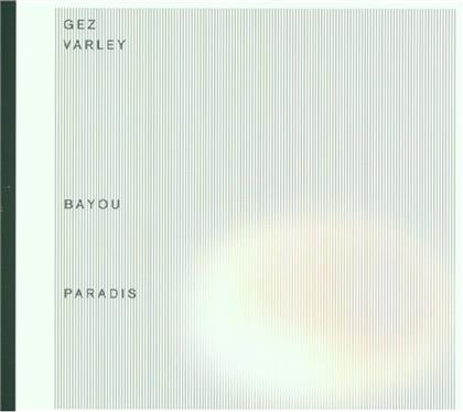 Gez Varley - Bayou Paradis