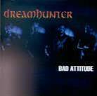 Dreamhunter - Bad Attitude