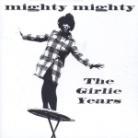 Mighty Mighty - Girlie Years