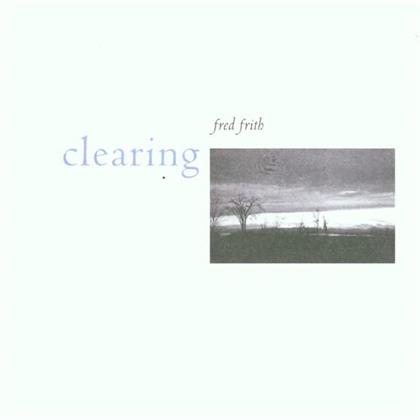Fred Frith - Clearing