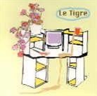 Le Tigre - From The Desk Of