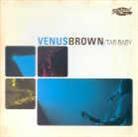 Venus Brown - Tar Baby