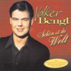 Volker Bengl - Schoen Ist Die Welt