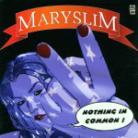 Maryslim - Nothing In Common