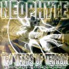 Neophyte - Ten Years Of Terror